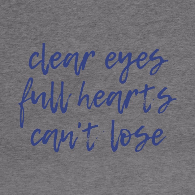 Clear Eyes, Full Hearts by ryanmcintire1232